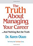 Book The Truth About Managing Your Career: ...And Nothing but the Truth free