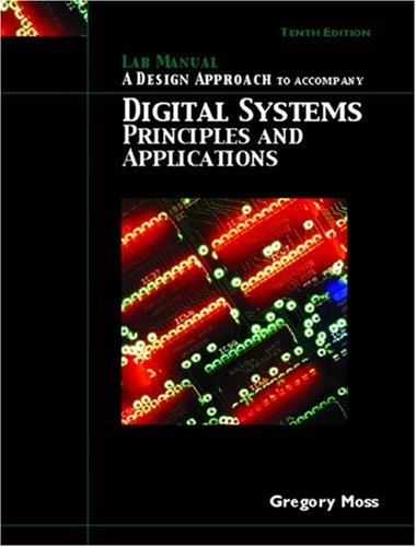 Book Lab Manual: A Design Approach to Accompany Digital Systems: Principles & Applications free