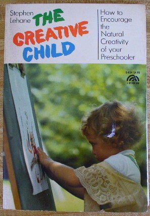 Book Creative Child: How to Encourage the Natural Creativity of Your Pre-Schooler free