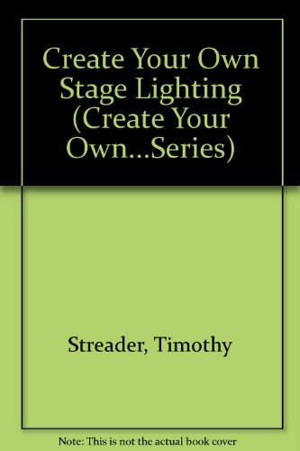 Book Create Your Own Stage Lighting (Create Your Own...Series) free