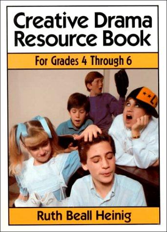 Book Creative Drama Resource Book: Grades 4 Through 6 free
