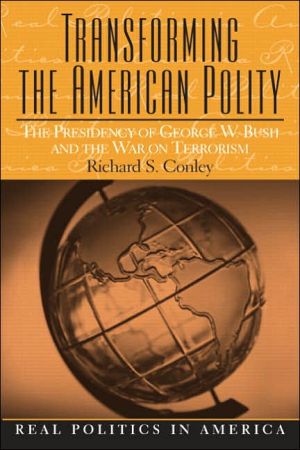 Book Transforming the American Polity: The Presidency of George W. Bush and the War on Terrorism free
