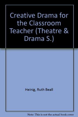 Book Creative dramatics for the classroom teacher (Prentice-Hall series in theatre and drama) free