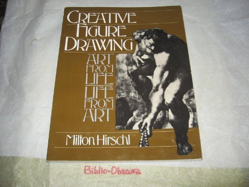 Book Creative Figure Drawing: Art From Life, Life From Art free