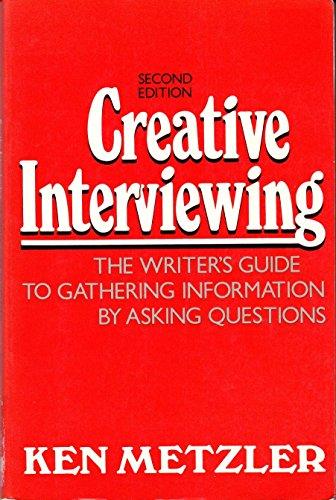 Book Creative Interviewing: The Writer's Guide to Gathering Information by Asking Questions free