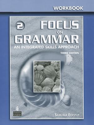 Book Focus on Grammar 2 Workbook: An Integrated Skills Approach, 3rd Edition free