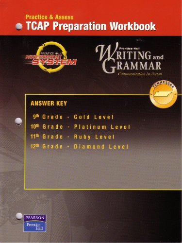 Book Practice & Access TCAP Preparation Workbook Prentice Hall Writing and Grammar Answer Key 9th Grade - Gold Level, 10th Grade - Platinum Level, 11th Grade - Ruby Level, 12th - Grade Diamond Level free