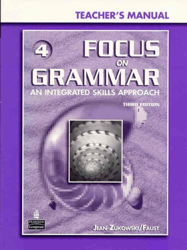 Book Focus on Grammar, Book 4: An Integrated Skills Approach, Third Edition (Teacher's Manual) free