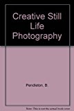 Book Creative Still-life Photography (master Class Photography Series) free