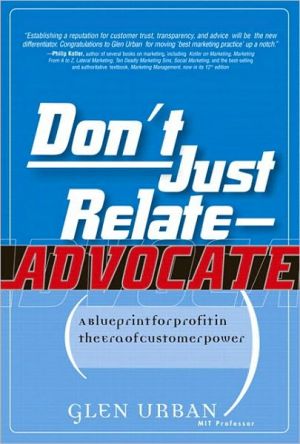 Book Don't Just Relate - Advocate!: A Blueprint for Profit in the Era of Customer Power free