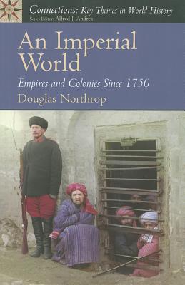 Book An Imperial World: Empires and Colonies Since 1750 (Connections: Key Themes in World History) free