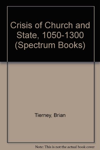 Book Crisis of Church and State, 1050-1300 (Spectrum Books) free