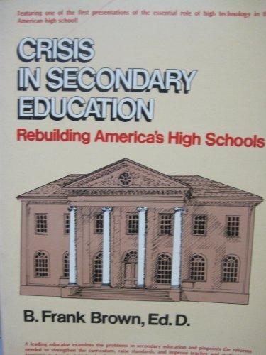 Book Crisis in Secondary Education: Rebuilding America's High Schools free