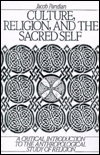 Book Culture, Religion, And The Sacred Self: A Critical Introduction To The Anthropological Study Of Religion free