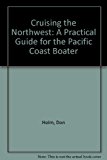 Book Cruising the Northwest: A Practical Guide for the Pacific Coast Boater free