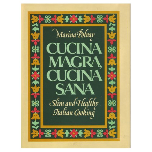 Book Cucina Magra, Cucina Sana: Slim and Healthy Italian Cooking free