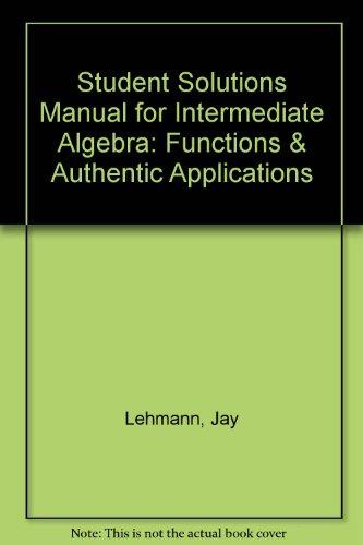 Book Student Solutions Manual for Intermediate Algebra: Functions & Authentic Applications free
