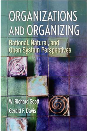Book Organizations and Organizing: Rational, Natural and Open System Perspectives free