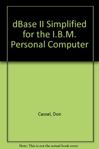 Book Dbase Ii Simplified For The Ibm Personal Computer free