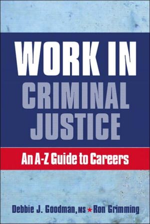Book Work in Criminal Justice: An A-Z Guide to Careers in Criminal Justice free