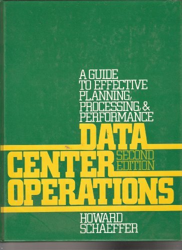Book Data Center Operations: A Guide to Effective Planning, Processing, and Performance free