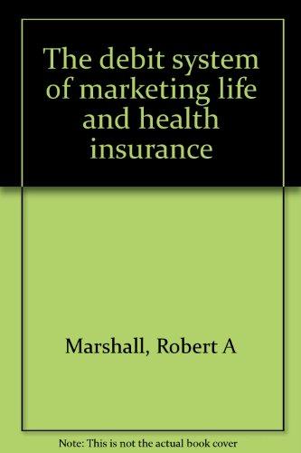 Book The Debit System Of Marketing Life And Health Insurance free