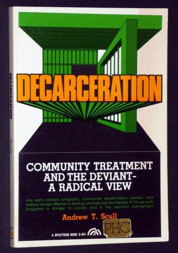 Book Decarceration: Community treatment and the deviant : a radical view (A Spectrum book ; S-401) free
