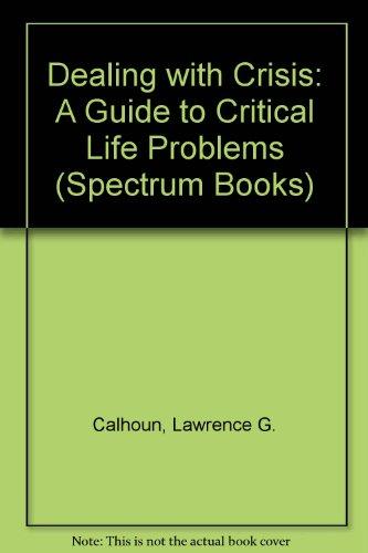 Book Dealing with crisis: A guide to critical life problems (A Spectrum book ; S-410) free