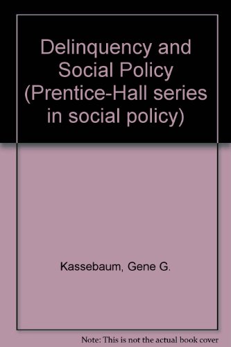 Book Delinquency And Social Policy (prentice-hall Series In Social Policy) free