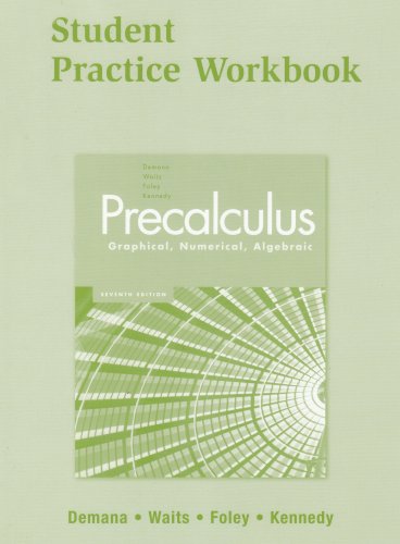 Book Precalculus: Graphical, Numerical, Algebraic 7E Student Practice Workbook free