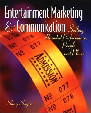 Book Entertainment Marketing & Communication: Selling Branded Performance, People, and Places free