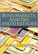 Book Outlines & Highlights for Bond Markets, Analysis, and Strategies by Frank J Fabozzi, ISBN: 9780131986435 (Paperback) - Common free