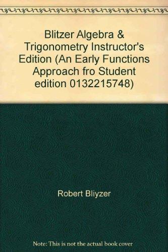 Book Blitzer Algebra & Trigonometry Instructor's Edition (An Early Functions Approach fro Student edition 0132215748) free