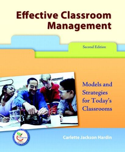 Book Studyguide for Effective Classroom Management: Models and Strategies for Todays Classrooms by Carlette J. Hardin, ISBN 9780131998087 (Cram101 Textbook Outlines) free