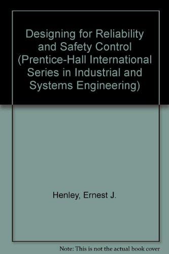 Book Designing For Reliability And Safety Control (prentice-hall International Series In Industrial & Systems Engineering) free