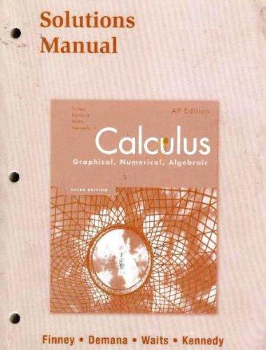 Book Calculus: Graphical, Numerical, Algebraic: Solutions Manual free