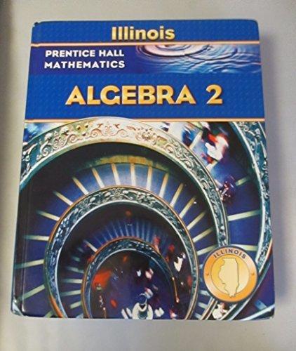 Book Algebra 2 (prentice Hall Mathematics) Illinois Edition free