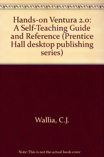 Book Hands On Ventura 2.0: A Self-teaching Guide And Reference (prentice Hall Desktop Publishing Series) free