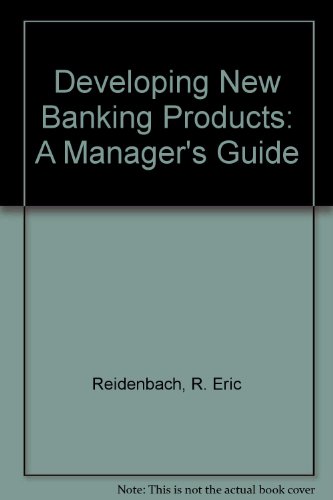 Book Developing New Banking Products: A Manager's Guide free