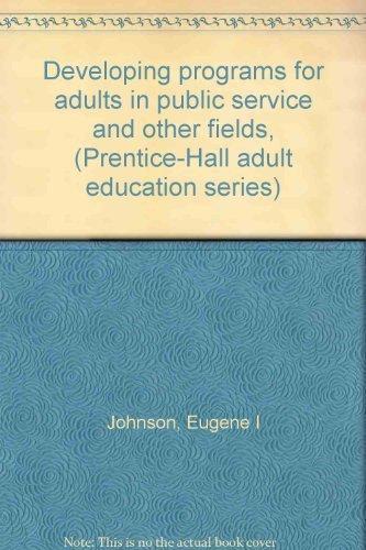 Book Developing programs for adults in public service and other fields, (Prentice-Hall adult education series) free