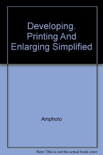 Book Developing, Printing & Enlarging Simplified, (a Modern Photoguide) free