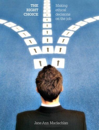Book The Right Choice: Making Ethical Decisions on the Job free