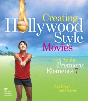 Book Creating Hollywood-Style Movies with Adobe Premiere Elements 7 free