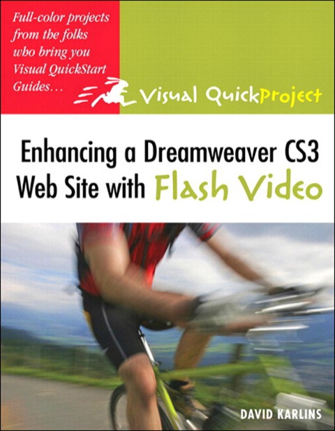 Book Enhancing a Dreamweaver CS3 Web Site with Flash Video: Visual QuickProject Guide free