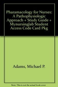 Book Pharamacology for Nurses: A Pathophysiologic Approach + Study Guide + Mynursinglab Student Access Code Card Pkg free