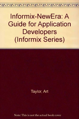 Book Informix-newera: A Guide For Application Developers (informix Series) free