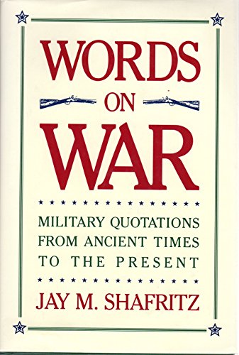 Book Words on War: Military Quotations from Ancient Times to the Present free