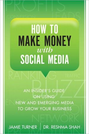 Book How to Make Money with Social Media: An Insider's Guide on Using New and Emerging Media to Grow Your Business free