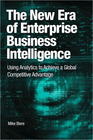 Book New Era of Enterprise Business Intelligence, The: Using Analytics to Achieve a Global Competitive Advantage (IBM Press) free