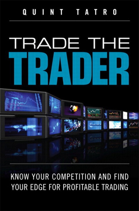 Book Trade the Trader: Know Your Competition and Find Your Edge for Profitable Trading free